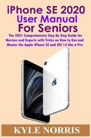 Cover of iPhone SE 2020 User Manual For Seniors