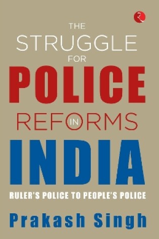 Cover of THE STRUGGLE FOR POLICE REFORMS IN INDIA