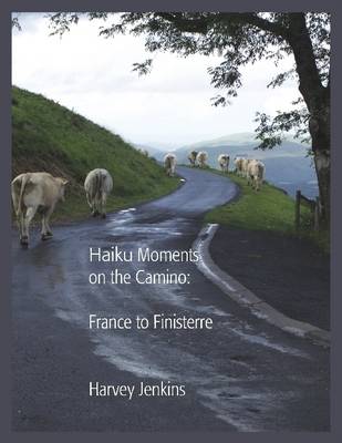 Book cover for Haiku Moments On the Camino: France to Finisterre