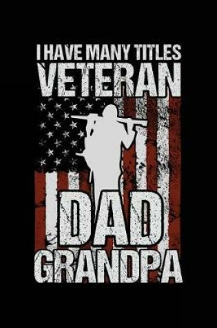 Cover of I Have Many Titles Veteran Dad Grandpa