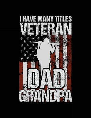 Book cover for I Have Many Titles Veteran Dad Grandpa