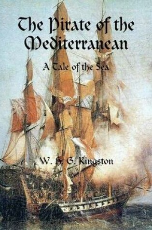 Cover of The Pirate of the Mediterranean: A Tale of the Sea