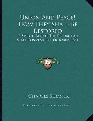 Book cover for Union and Peace! How They Shall Be Restored