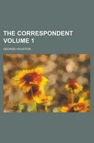 Cover of The Correspondent Volume 1