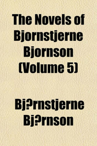 Cover of The Novels of Bjornstjerne Bjornson Volume 5