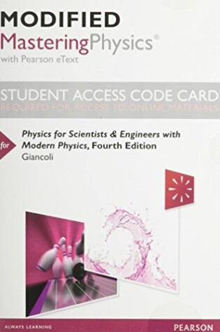 Cover of Modified Mastering Physics with Pearson Etext -- Standalone Access Card -- For Physics for Scientists & Engineers with Modern Physics