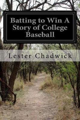 Book cover for Batting to Win A Story of College Baseball