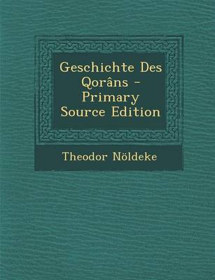 Book cover for Geschichte Des Qorans - Primary Source Edition