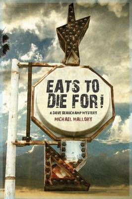 Book cover for Eats to Die For! - A Dave Beauchamp Mystery