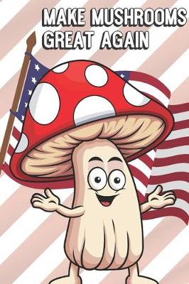 Book cover for Make Mushrooms Great Again