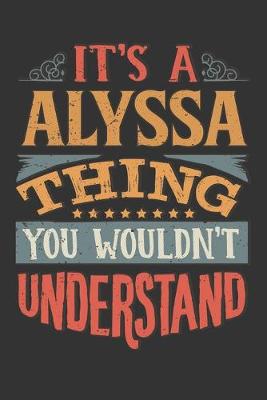 Book cover for Its A Alyssa Thing You Wouldnt Understand