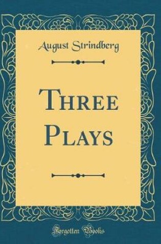 Cover of Three Plays (Classic Reprint)