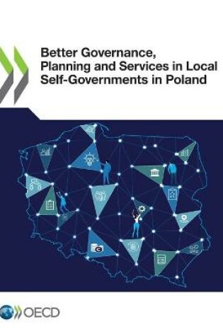 Cover of Better governance, planning and services in local self-governments in Poland