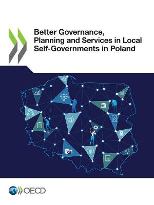 Book cover for Better governance, planning and services in local self-governments in Poland