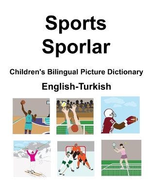 Book cover for English-Turkish Sports / Sporlar Children's Bilingual Picture Dictionary