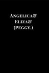 Book cover for Angelica& Eliza& (Peggy.)