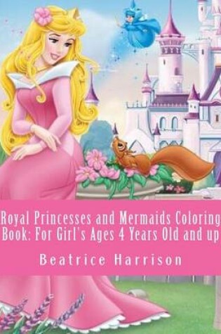 Cover of Royal Princesses and Mermaids Coloring Book