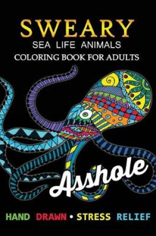 Cover of Sweary Sea Life Animals Coloring Book