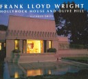 Book cover for Frank Lloyd Wright, Hollyhock House and Olive Hill