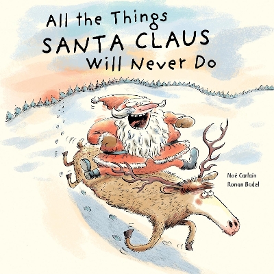 Book cover for All the Things Santa Claus Will Never Do