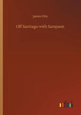 Book cover for Off Santiago with Sampson