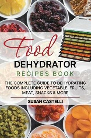 Cover of Food Dehydrator Recipes Book