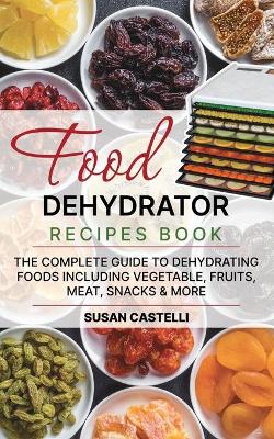 Book cover for Food Dehydrator Recipes Book