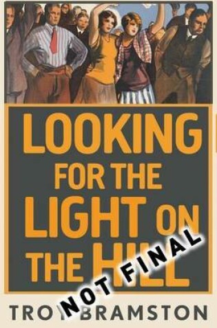 Cover of Looking for the Light on the Hill: modern Labor's challenges