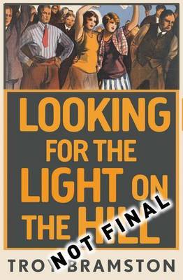 Book cover for Looking for the Light on the Hill: modern Labor's challenges
