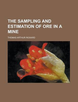 Book cover for The Sampling and Estimation of Ore in a Mine