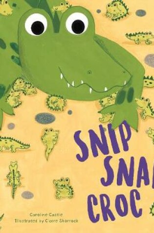 Cover of Snip Snap Croc