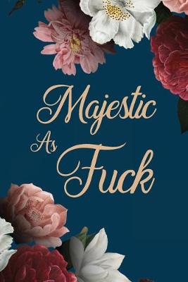 Book cover for Majestic As Fuck