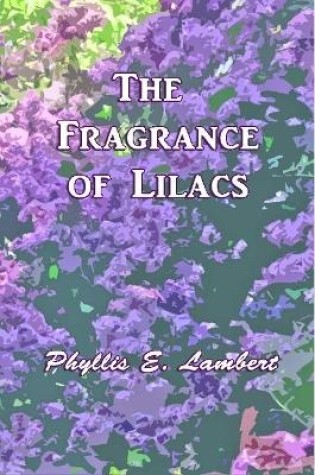 Cover of The Fragrance of Lilacs