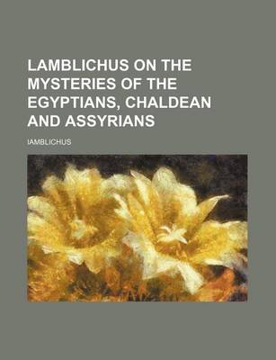 Book cover for Lamblichus on the Mysteries of the Egyptians, Chaldean and Assyrians