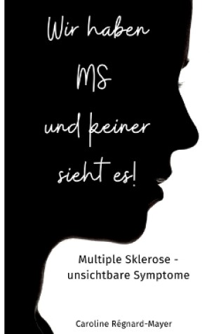 Cover of Wir haben MS und keiner sieht es!