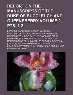 Book cover for Report on the Manuscripts of the Duke of Buccleuch and Queensberry Volume 2, Pts. 1-2; Preserved at Montagu House, Whitehall