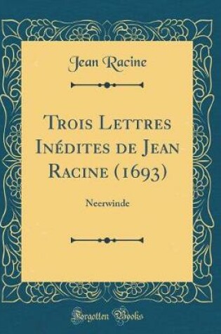 Cover of Trois Lettres Inédites de Jean Racine (1693)