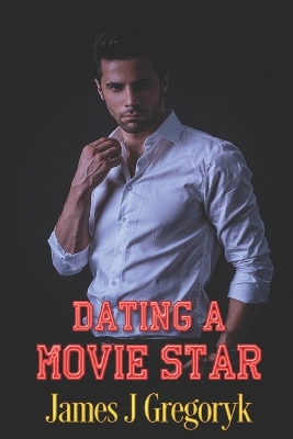 Book cover for Dating A Movie Star