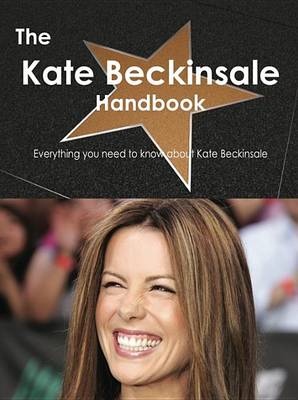 Book cover for The Kate Beckinsale Handbook - Everything You Need to Know about Kate Beckinsale