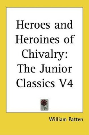 Cover of Heroes and Heroines of Chivalry