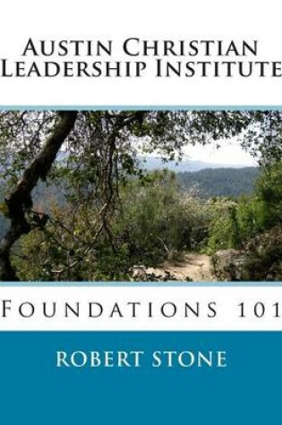Cover of Austin Christian Leadership Institute Foundations 101