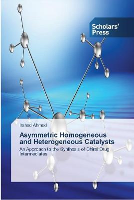 Book cover for Asymmetric Homogeneous and Heterogeneous Catalysts