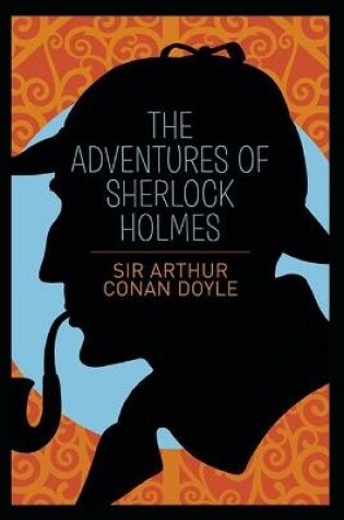 Cover of The Adventures of Sherlock Holmes By Arthur Conan Doyle (Classics Annotated)