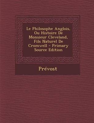 Book cover for Philosophe Anglois, Ou Histoire de Monsieur Cleveland, Fils Naturel de Cromwell