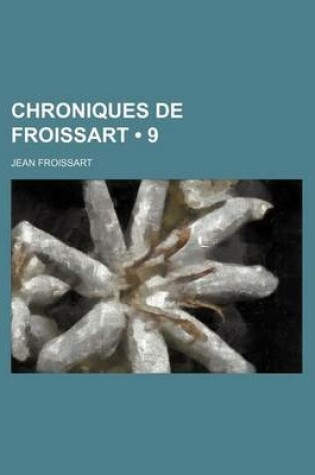 Cover of Chroniques de Froissart (9)