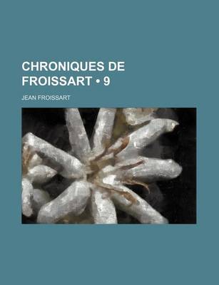 Book cover for Chroniques de Froissart (9)