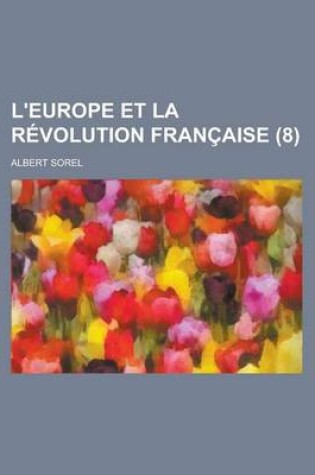 Cover of L'Europe Et La Revolution Francaise (8 )