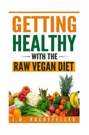 Cover of Getting Healthy with the Raw Vegan Diet