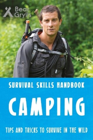 Cover of Bear Grylls Survival Skills Handbook: Camping