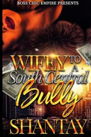 Cover of Wifey to A South Central Bully